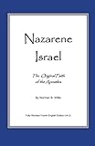 Nazarene Israel: The Original Faith Of The Apostles