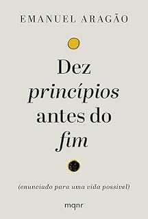 Livro Dez princípios antes do fim: (enunciado para uma vida possível)
