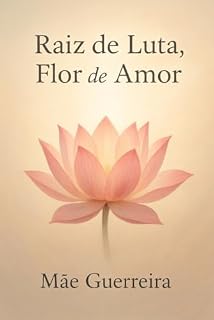 Livro Raiz de luta ,flor de amor : O caminho de uma mãe guerreira