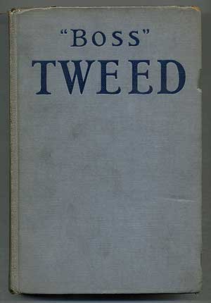 "Boss" Tweed: The Story of a Grim Generation