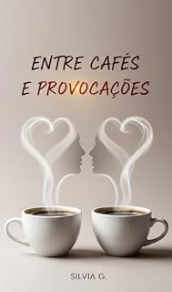 Livro Entre Cafés e Provocações (Amor & Marketing Livro 1)