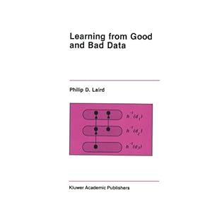 Learning from Good and Bad Data (The Springer International Series in Engineering and Computer Science)