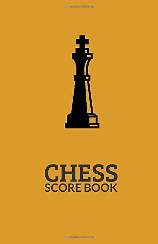 Chess Score Book: Chess Recording Book For Players, Lovers To Annotate Moves Strategy And Wins