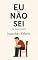 Livro Eu não sei: e tudo bem