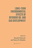 Long-Term Environmental Effects of Offshore Oil and Gas Development, , 1851660941