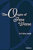 The Origins of Free Verse by 