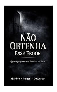 Livro NÃO OBTENHA ESSE EBOOK: Se você ler, não poderá “desler”.