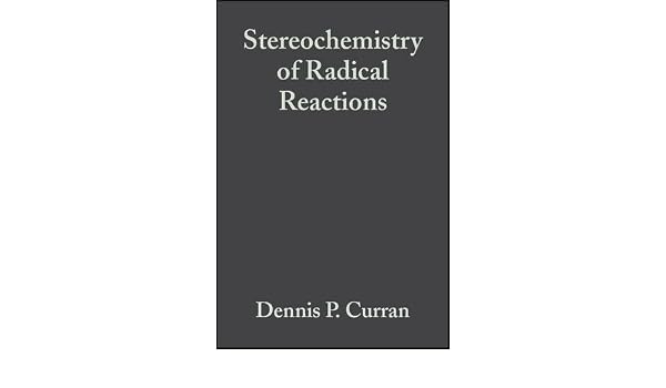 Stereochemistry Of Radical Reactions Concepts Guidelines - 