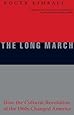 The Long March: How the Cultural Revolution of the 1960s Changed America