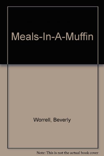 Meals-in-a-Muffin by B. Worrell