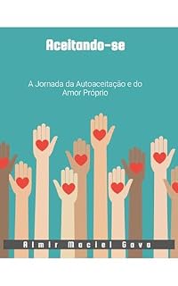 Livro Aceitando-se: A Jornada da Autoaceitação e do Amor Próprio