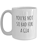 Funny Grandma Mug You're Not So Bad for A Gia Best