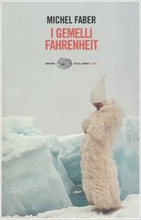 Michel Faber - I gemelli Fahrenheit (2006)