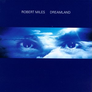 Robert Miles - dream dance vol 05 cd1 - Zortam Music