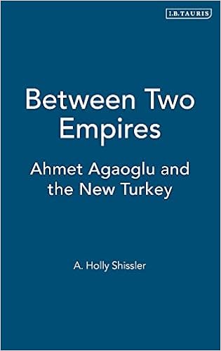 Between Two Empires Ahmet Agaoglu And The New Turkey Shissler Ada Holland Amazon Com Books