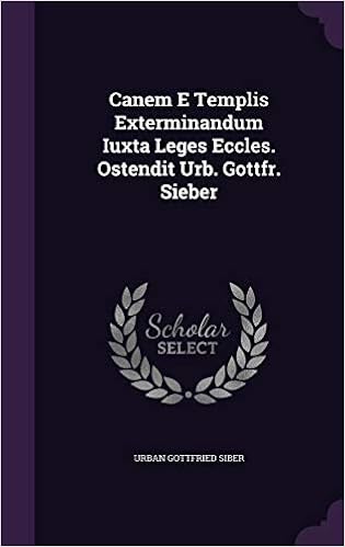 Amazon Fr Canem E Templis Exterminandum Iuxta Leges Eccles Ostendit Urb Gottfr Sieber Siber Urban Gottfried Livres