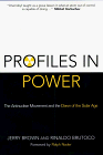 Profiles in Power : The Antinuclear Movement and the Dawn of the Solar Age, Brown, Jerry B., 0805738797