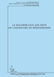 Le  Maghreb face aux défis de l'ouverture en Méditerranée