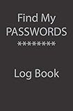Find My Password Log Book: Collect up to 100 passwords, logins, pin numbers and all your important w