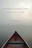 Listening, Thinking, Being: Toward an Ethics of Attunement