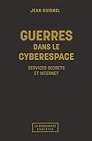 Guerres dans le cyberespace (Enquêtes) (French Edition) by 