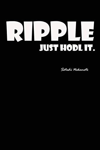 Ripple Just Hodl It: Ripple Coin, Notebook, Diary, Draft, Crypto Wallet, Cryptocurrency (112 pages 6x9)