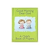 Hardcover Good Morning Dear God (A Child's Book of Prayers) Book