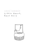 Little Heart, Rest Here by Liberty Underwood