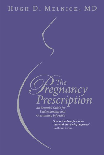 The Pregnancy Prescription: An Essential Guide to Understanding and Overcoming Infertility