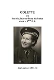 COLETTE ou les tribulations d'une Marinette dans la 2ème D.B. (French Edition) by Jean-Samuel Karlen