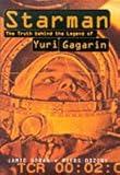 Starman: Truth Behind the Legend of Yuri Gagarin cover