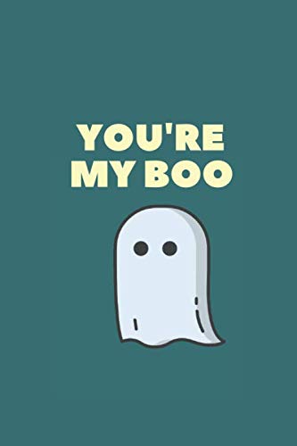 You'r My Boo: funny lined notebook 100 page