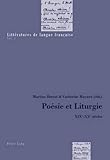 Poésie et Liturgie: XIX e -XX e siècles (Littératures de langue française) (French Edition) by 