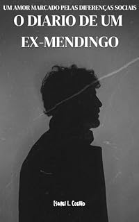 Livro O DIÁRIO DE UM EX-MENDIGO: Uma História de Superação e Paixão