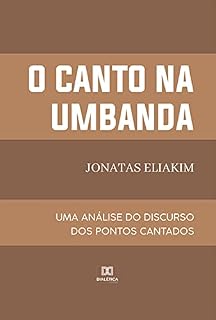 Livro O canto na Umbanda: uma Análise do Discurso dos pontos cantados