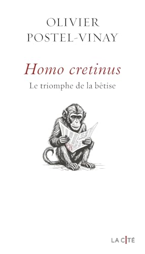 Homo cretinus: le triomphe de la bêtise