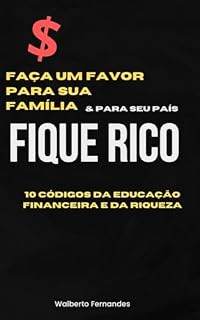 Livro Fique Rico: Faça um favor para sua família e seu país