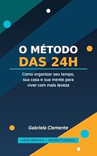 Livro O método das 24h: Como organizar seu tempo, sua casa e sua mente para viver com mais leveza