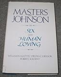 Masters and Johnson on Sex and Human Loving by Masters, William H. Published by Little Brown & Co (T) (1986) Hardcover