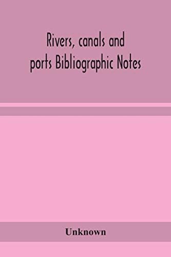 Rivers, Canals And Ports Bibliographic Notes