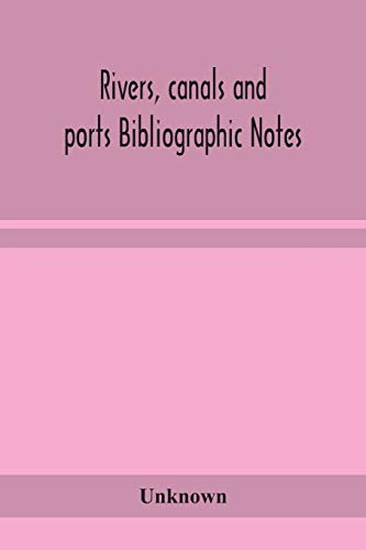Rivers, Canals And Ports Bibliographic Notes