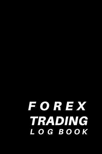 315CkohQauL - Forex Trading Log Book: Forex Trading Journal Spreadsheet,  FX Trade Log For Currency Market Trading and Trade Strategies Journal (World Currencies) (120 pages) (6 x 9 inches Large)