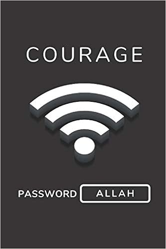 Courage Password Allah Blank Lined Muslim Journal Notebook With A Quranic Verse Inside Islamic Eid Gift Ideas Connect Series Love Light Muslim Journals 9781082327452 Amazon Com Books
