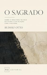 Livro O Sagrado: Sobre o irracional na ideia do divino e sua relação com o racional