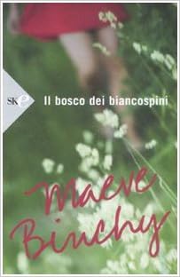 Maeve Binchy - Il bosco dei biancospini (2008)