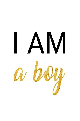 I Am A Boy I Am A Boy Designer Journal Papers Perfect Amazon Com Books