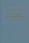The Reformation : Education and History, Spitz, Lewis W., 0860785467