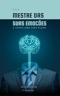 Livro Seja Mestre das Suas Emoções: E Tenha uma Vida Plena