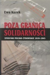 Poza Granicami Solidarnosci; Stosunki Polsko-Zydowskie 1939-1945