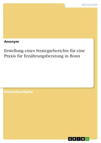 Erstellung eines Strategieberichts für eine Praxis für Ernährungsberatung in Bo…
